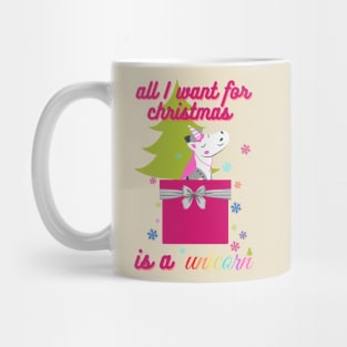 All I want for Christmas is a unicorn Mug